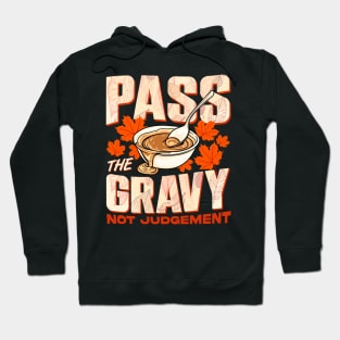 Thanksgiving Pass The Gravy Not Judgement Hoodie